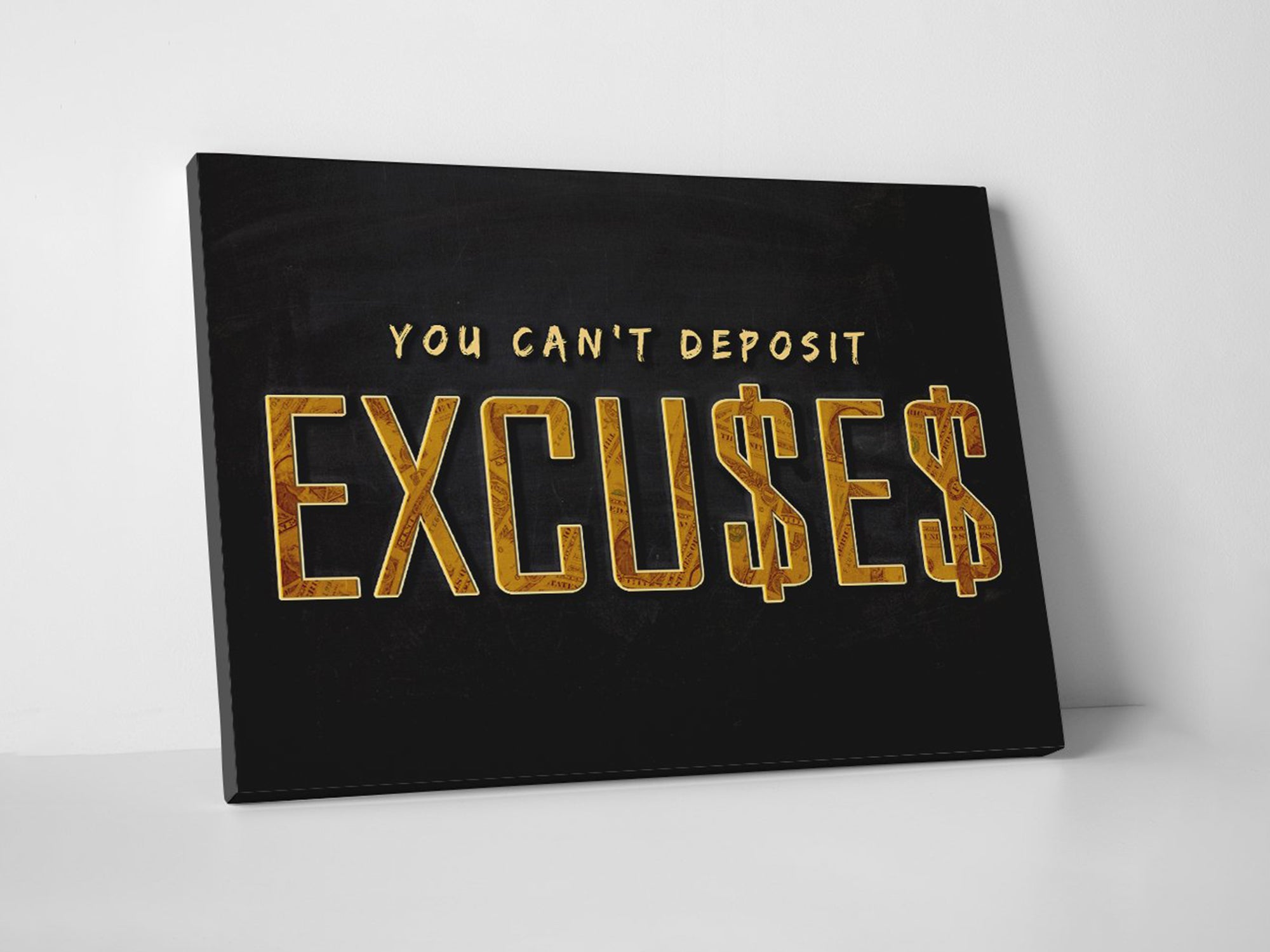 You Can't Deposit Excuses Canvas Art