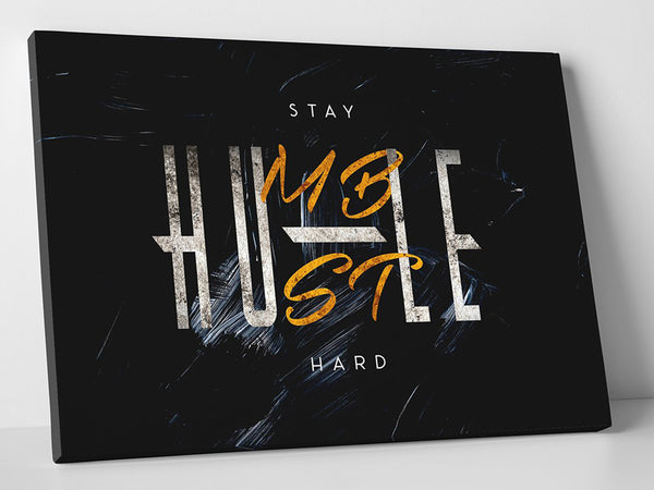 Stay Humble Hustle Hard Canvas Print - Inspirational Canvas Wall Art ...