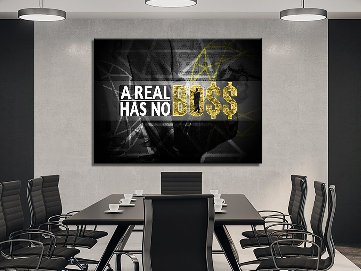 A Real Boss Has No Boss Canvas Wall Art