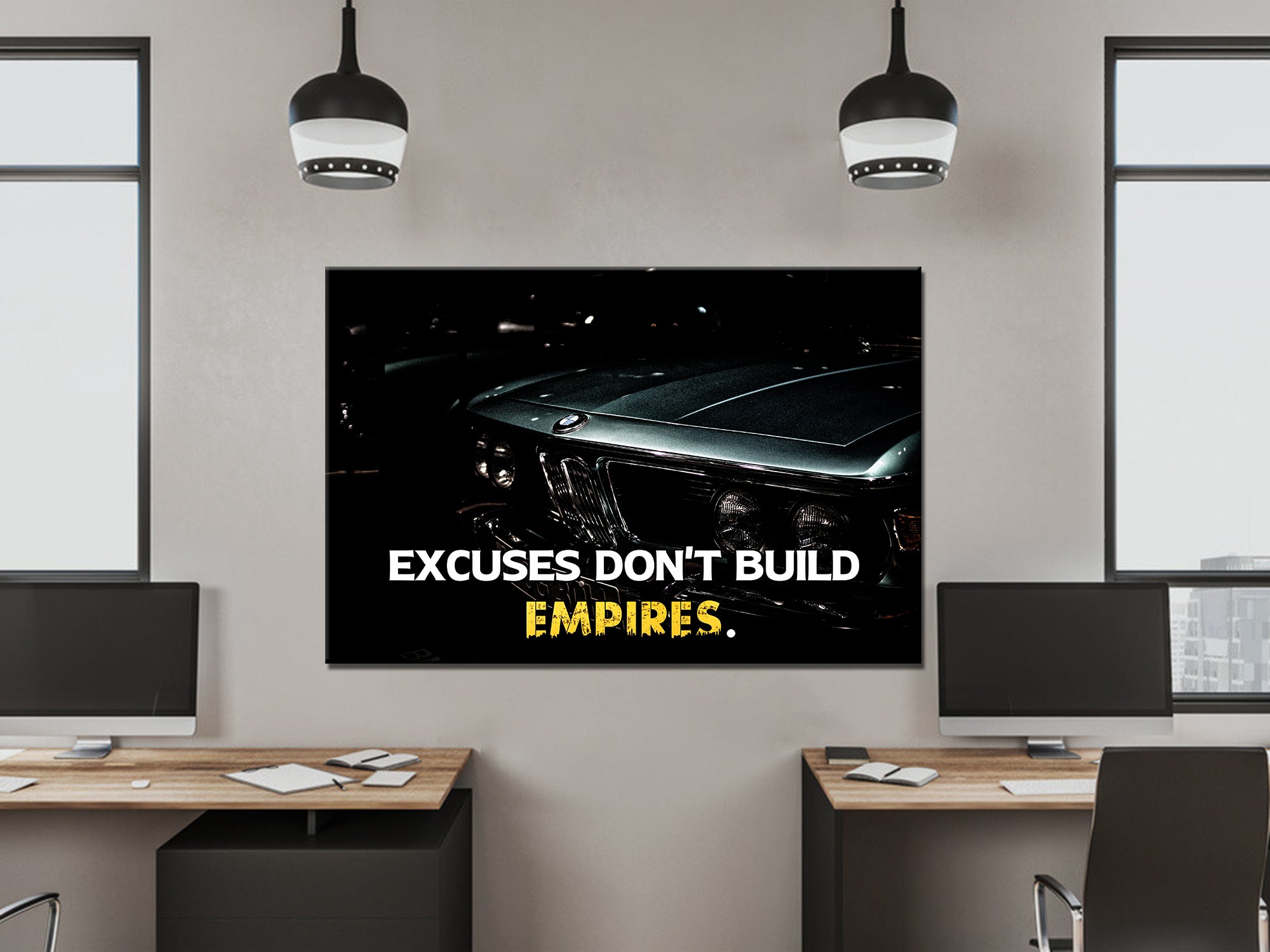 Excuses Don't Build Empire Canvas Wall Art
