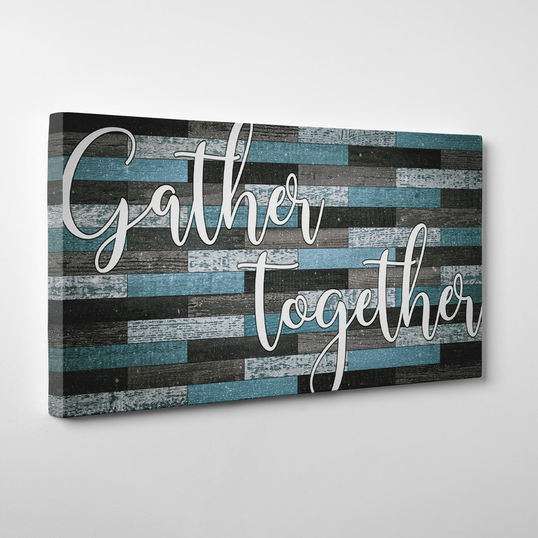 Gather Together - Dinning Room - Canvas Wall Art