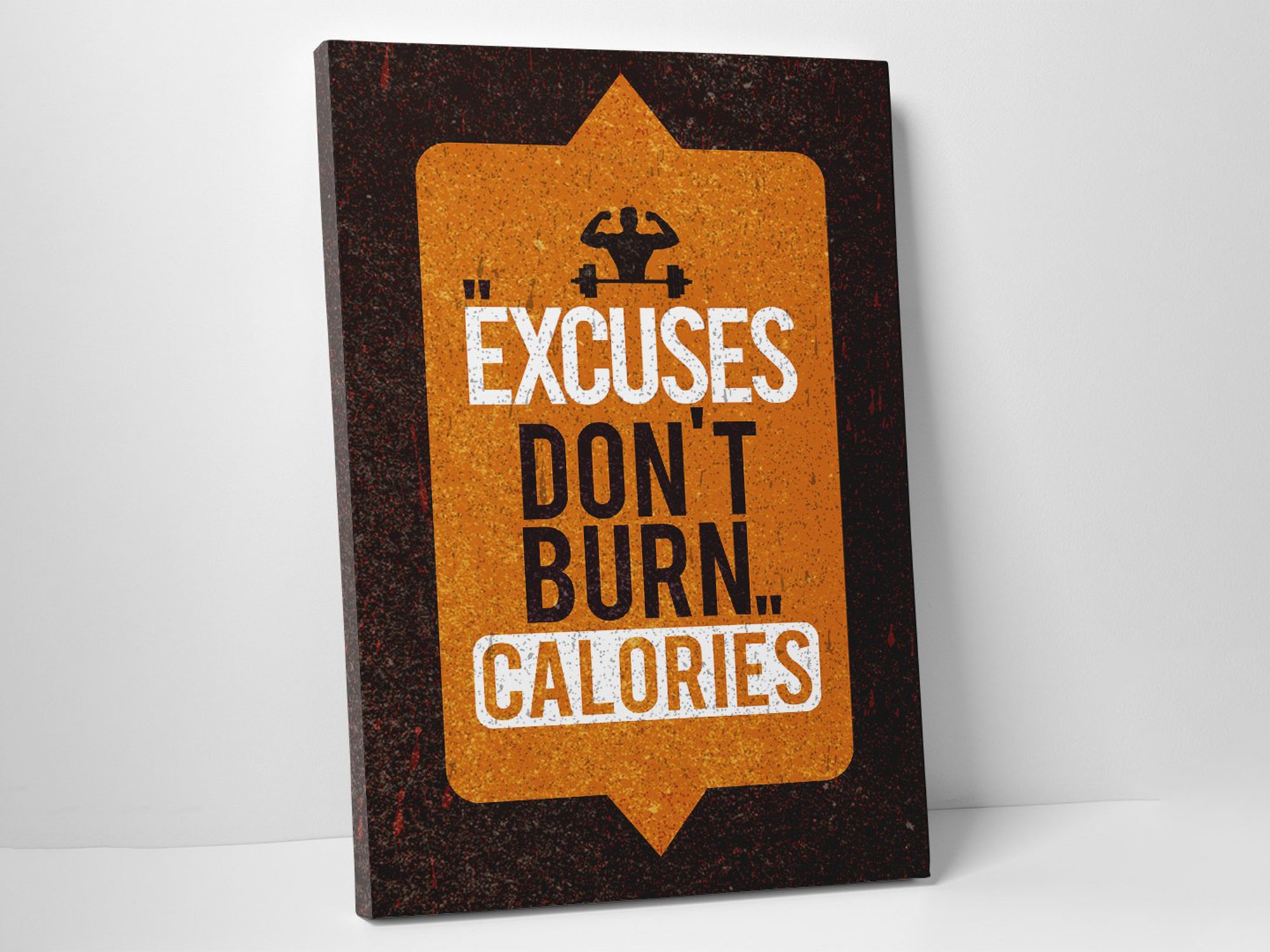 Excuses Don't Burn Calories Canvas Wall Art