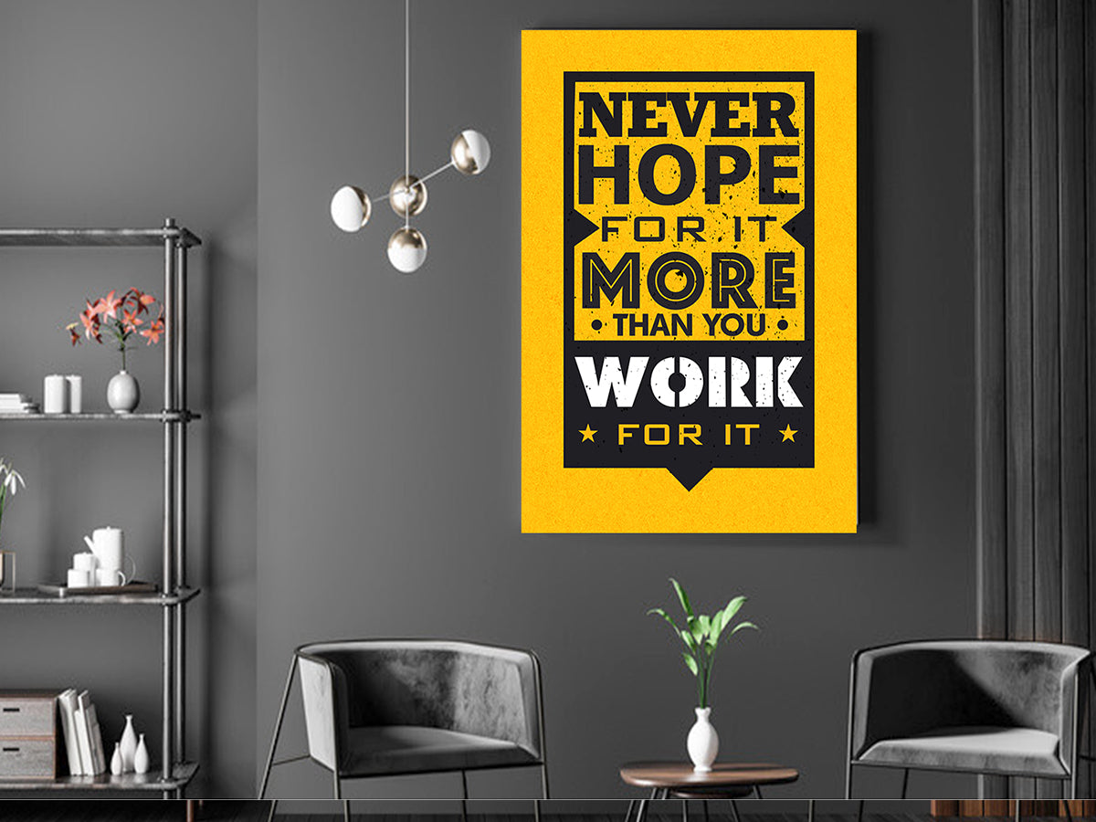 Never Hope For It Canvas Wall Art