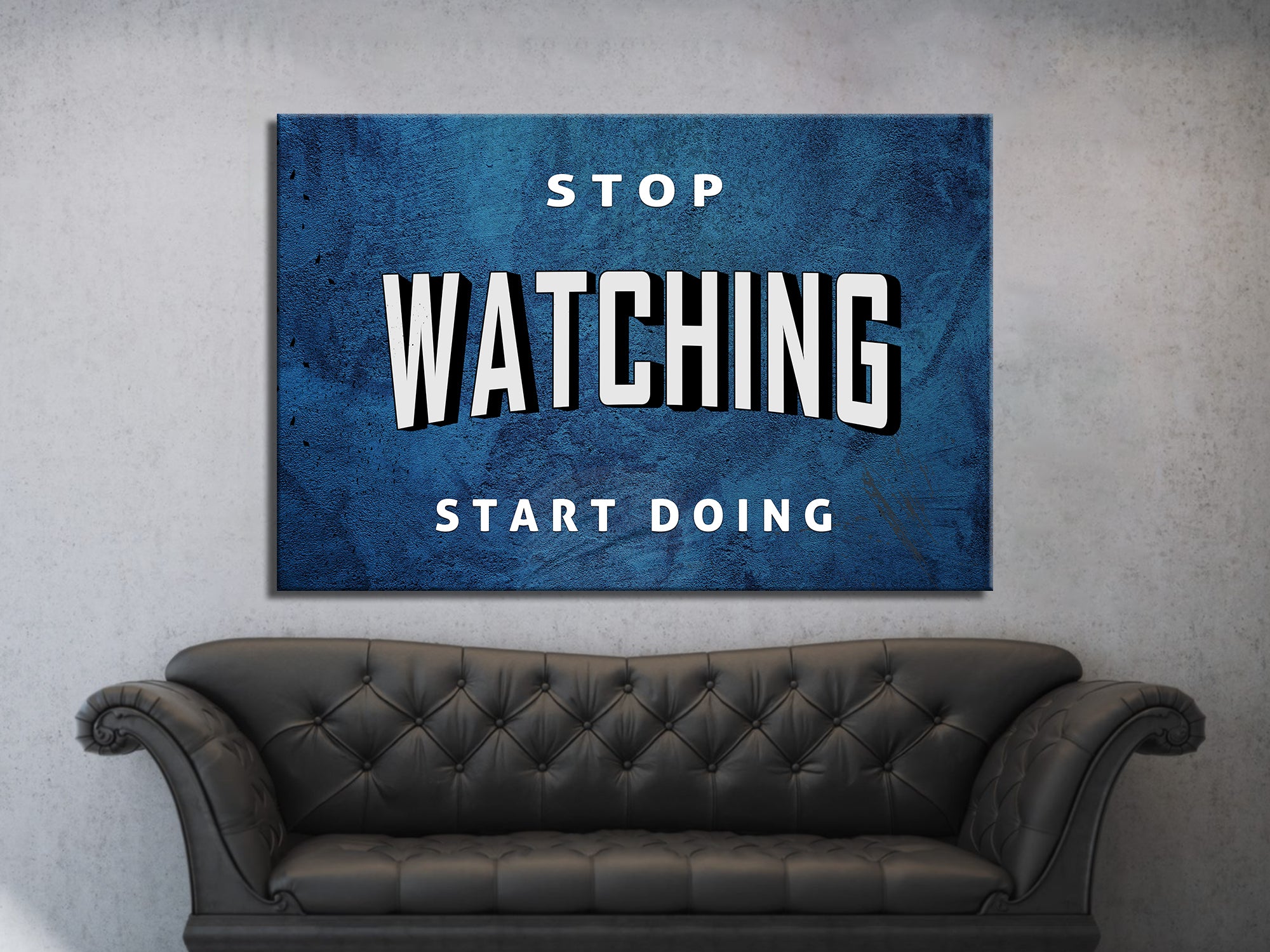 Stop Watching Start Doing Canvas Wall Art
