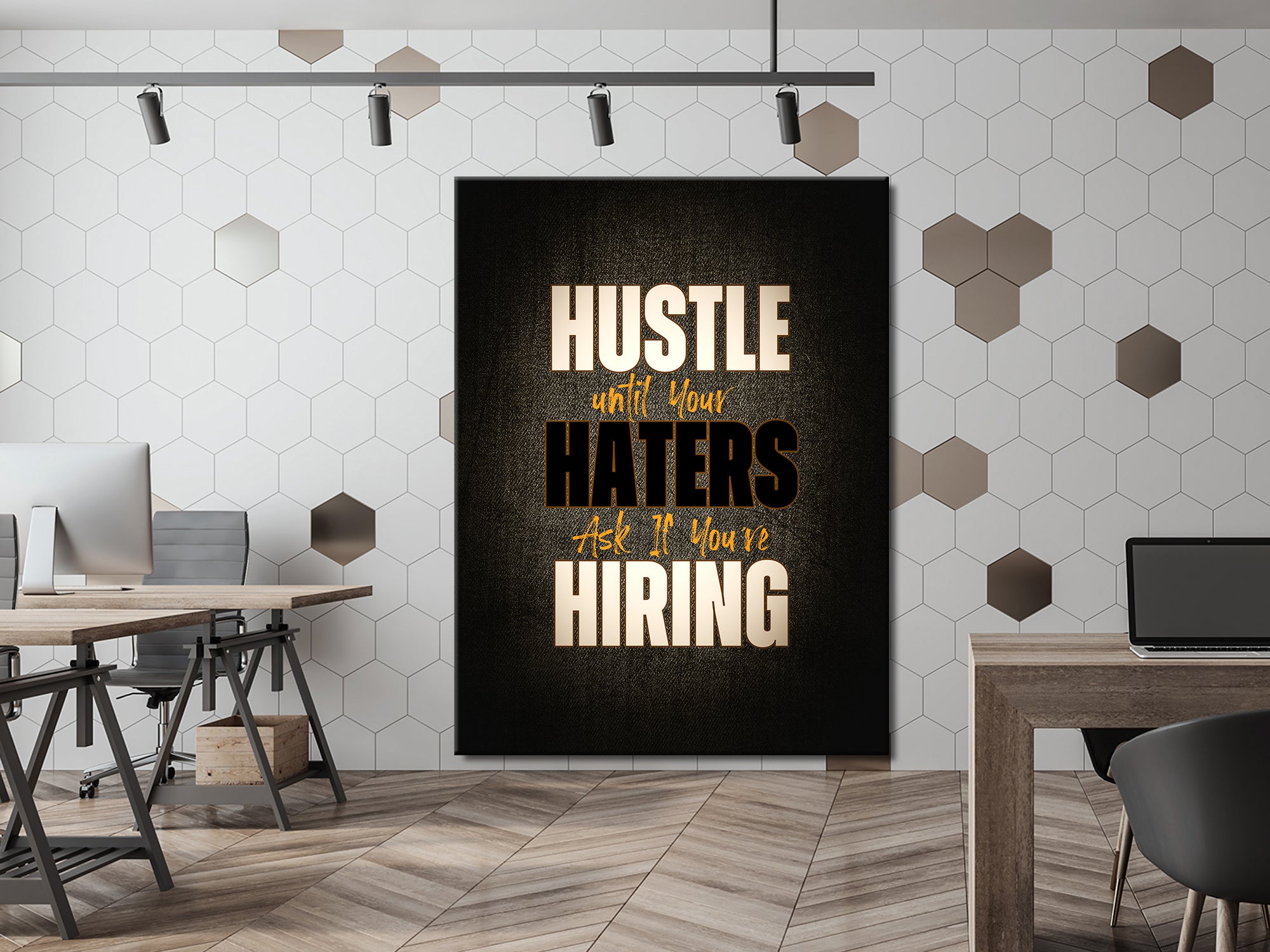 Hustle Until Haters Ask You'Re Hiring