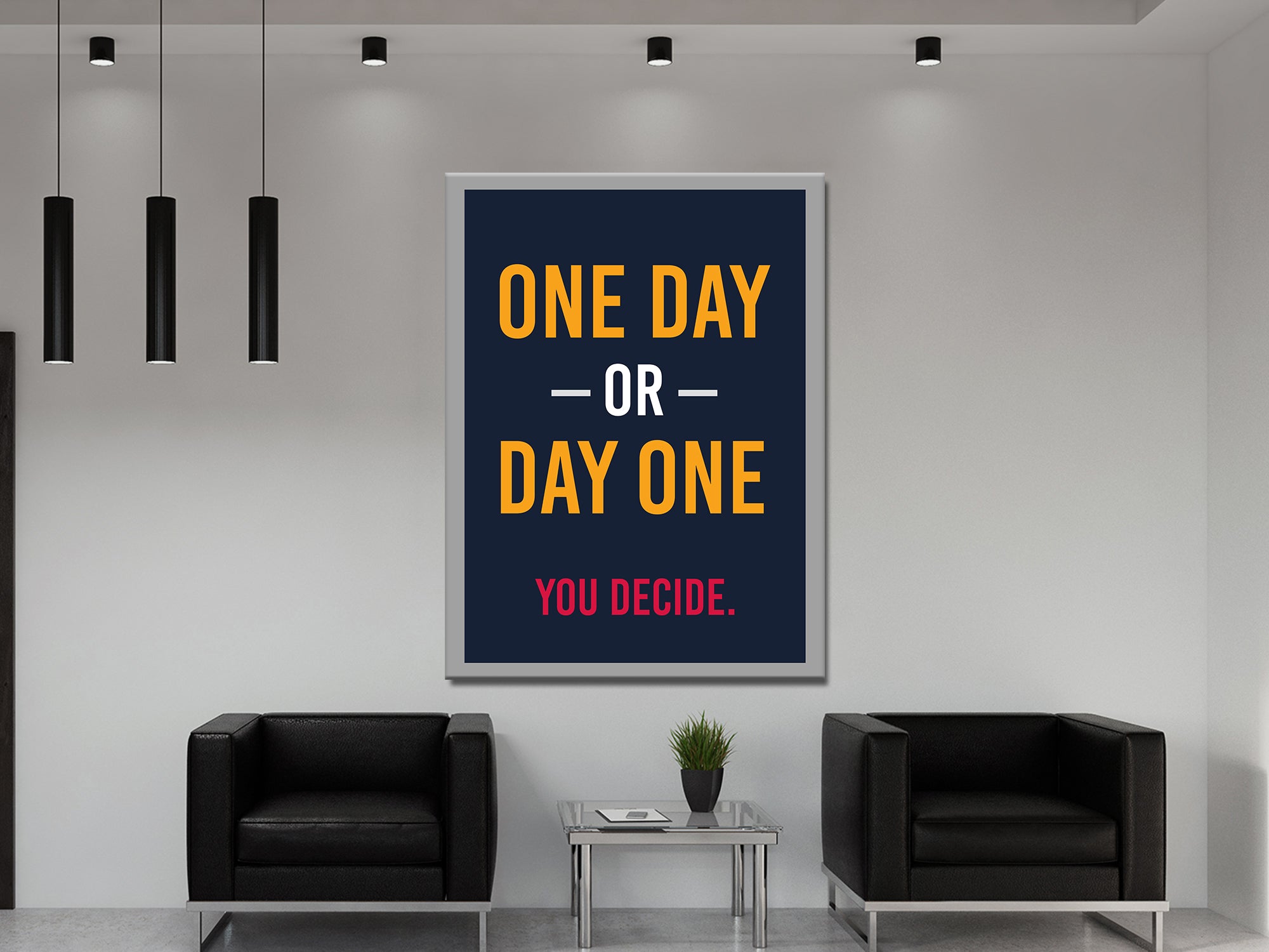 One Day or Day One - Inspiring - Canvas Wall Art